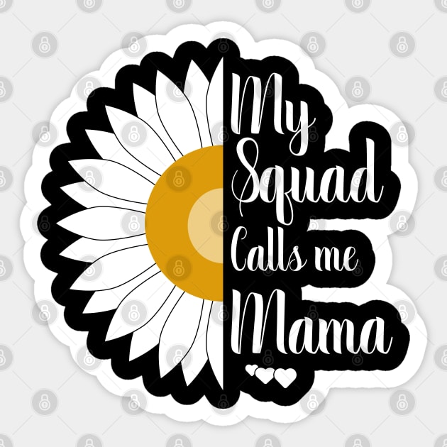 my squad calls me mama Sticker by FabulousDesigns